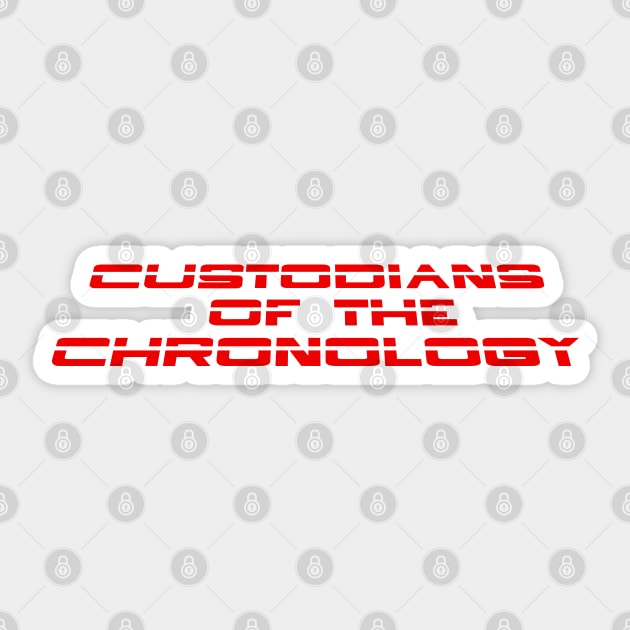 Custodians of the Chronology Sticker by AO01